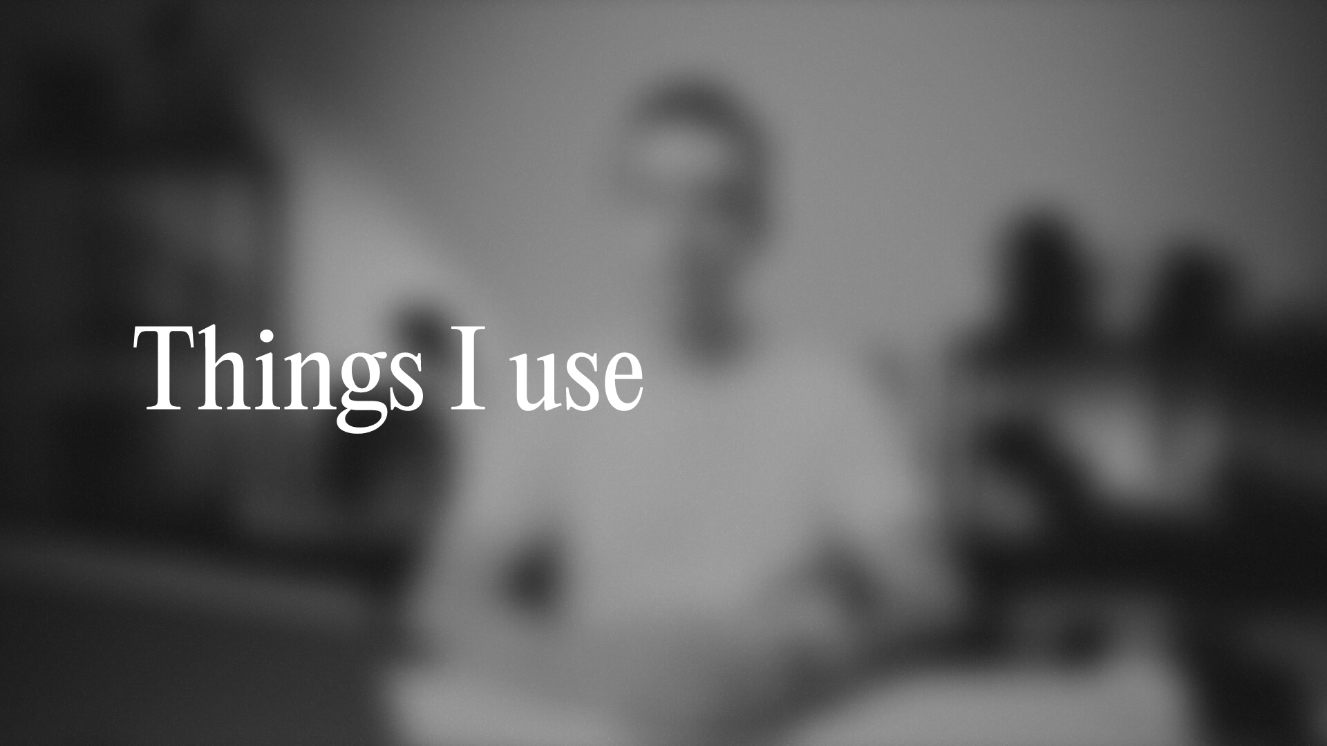 things-i-use